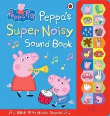 Peppa Pig: Peppa's Super Noisy Sound Book hind ja info | Väikelaste raamatud | kaup24.ee