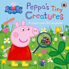 Peppa Pig: Peppa's Tiny Creatures: A touch-and-feel playbook hind ja info | Väikelaste raamatud | kaup24.ee