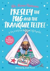 Presley the Pug and the Tranquil Teepee: A Story to Help Kids Relax and Self-Regulate Illustrated edition цена и информация | Книги для малышей | kaup24.ee