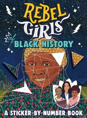 Rebel Girls of Black History: A Sticker-by-Number Book hind ja info | Väikelaste raamatud | kaup24.ee