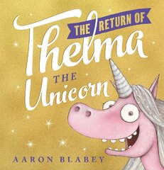 Return of Thelma the Unicorn hind ja info | Väikelaste raamatud | kaup24.ee