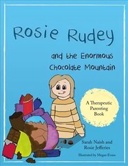 Rosie Rudey and the Enormous Chocolate Mountain: A story about hunger, overeating and using food for comfort цена и информация | Книги для малышей | kaup24.ee