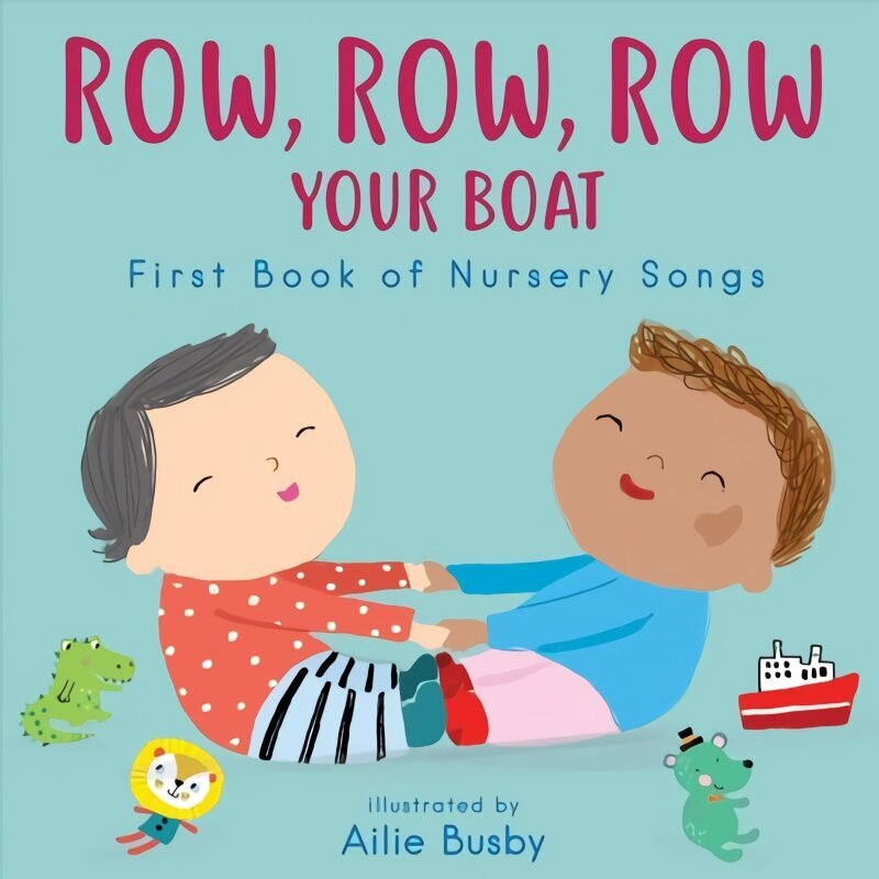 Row, Row, Row Your Boat! - First Book of Nursery Songs hind ja info | Väikelaste raamatud | kaup24.ee