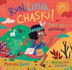 Run, Little Chaski!: An Inka Trail Adventure цена и информация | Книги для малышей | kaup24.ee