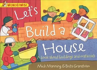 Wonderwise: Let's Build a House: a book about buildings and materials hind ja info | Noortekirjandus | kaup24.ee