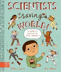 Scientists Are Saving the World!: So Who Is Working on Time Travel? цена и информация | Книги для малышей | kaup24.ee