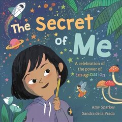 Secret of Me: A celebration of the power of imagination цена и информация | Книги для малышей | kaup24.ee