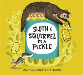 Sloth And Squirrel In A Pickle цена и информация | Книги для малышей | kaup24.ee