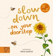 Slow Down... Discover Nature on Your Doorstep: Bring calm to Baby's world with 6 mindful nature moments hind ja info | Väikelaste raamatud | kaup24.ee