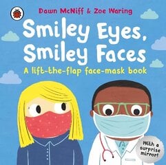 Smiley Eyes, Smiley Faces: A lift-the-flap face-mask book цена и информация | Книги для малышей | kaup24.ee