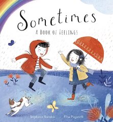 Sometimes: A Book of Feelings цена и информация | Книги для малышей | kaup24.ee