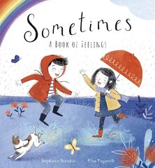 Sometimes: A Book of Feelings hind ja info | Väikelaste raamatud | kaup24.ee