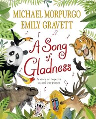 Song of Gladness: A Story of Hope for Us and Our Planet hind ja info | Väikelaste raamatud | kaup24.ee