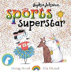 Sophie Johnson: Sports Superstar hind ja info | Väikelaste raamatud | kaup24.ee