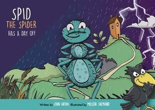 Spid the Spider Has a Day Off: Spid is off to see his cousins and friend Cleverley Evaleigh on his day off, but does it go as planned? 2021 Illustrated edition hind ja info | Väikelaste raamatud | kaup24.ee