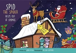 Spid the Spider Helps Out at Spidmas: Spid meets Father Spidmas up his chimney, then has to do some work! 2022 Illustrated edition цена и информация | Книги для малышей | kaup24.ee