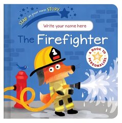 Star in Your Own Story: Firefighter hind ja info | Väikelaste raamatud | kaup24.ee