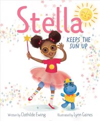 Stella Keeps the Sun Up цена и информация | Книги для малышей | kaup24.ee