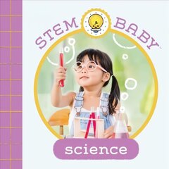 STEM Baby: Science: (Stem Books for Babies, Tinker and Maker Books for Babies) цена и информация | Книги для малышей | kaup24.ee