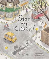 Stop the Clock! hind ja info | Väikelaste raamatud | kaup24.ee