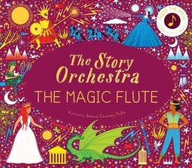 Story Orchestra: The Magic Flute: Press the note to hear Mozart's music, Volume 6 hind ja info | Väikelaste raamatud | kaup24.ee