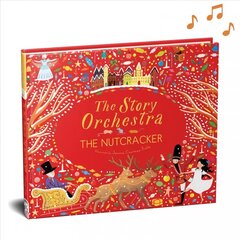 Story Orchestra: The Nutcracker: Press the note to hear Tchaikovsky's music, Volume 2 hind ja info | Väikelaste raamatud | kaup24.ee