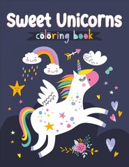 Sweet Unicorns Coloring Book hind ja info | Väikelaste raamatud | kaup24.ee