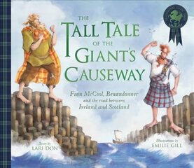 Tall Tale of the Giant's Causeway: Finn McCool, Benandonner and the road between Ireland and Scotland hind ja info | Väikelaste raamatud | kaup24.ee