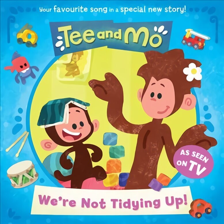 Tee and Mo: We're Not Tidying Up цена и информация | Väikelaste raamatud | kaup24.ee