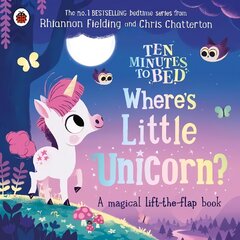 Ten Minutes to Bed: Where's Little Unicorn?: A magical lift-the-flap book hind ja info | Väikelaste raamatud | kaup24.ee