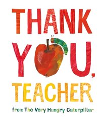 Thank You, Teacher from The Very Hungry Caterpillar hind ja info | Väikelaste raamatud | kaup24.ee