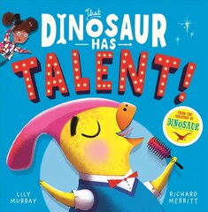 That Dinosaur Has Talent! hind ja info | Väikelaste raamatud | kaup24.ee