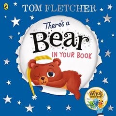 There's a Bear in Your Book: A soothing bedtime story from Tom Fletcher цена и информация | Книги для малышей | kaup24.ee