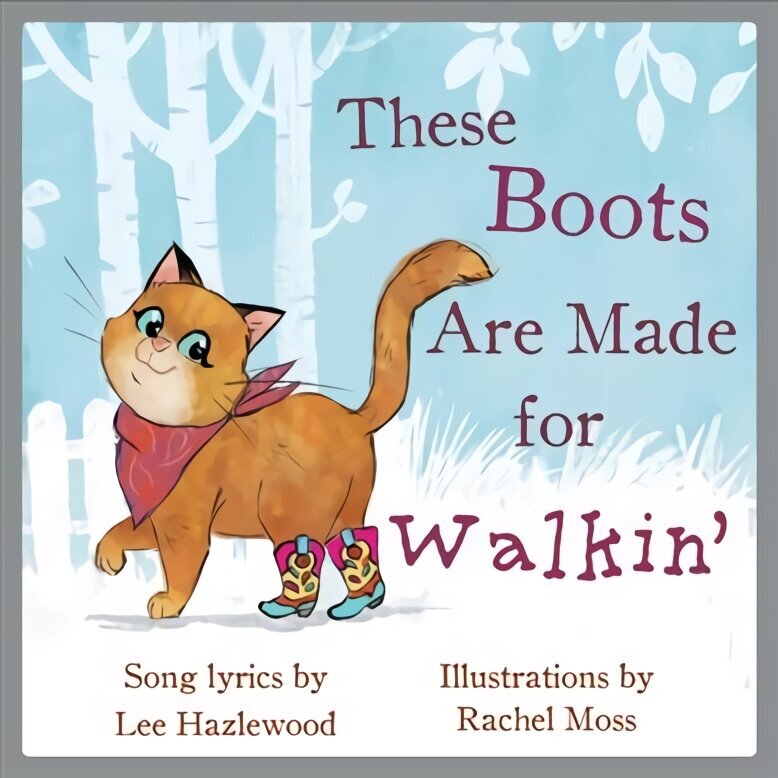 These Boots Are Made For Walkin': A Children's Picture Book цена и информация | Väikelaste raamatud | kaup24.ee