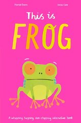 This is Frog: A whopping, hopping, non-stopping interactive book цена и информация | Книги для малышей | kaup24.ee