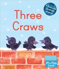 Three Craws: A Lift-the-Flap Scottish Rhyme hind ja info | Väikelaste raamatud | kaup24.ee