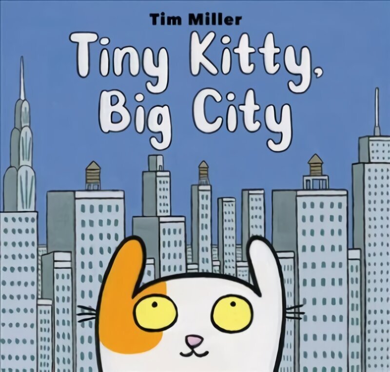 Tiny Kitty, Big City hind ja info | Väikelaste raamatud | kaup24.ee