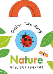 Toddler Take-Along Nature: Your Outdoor Adventure hind ja info | Väikelaste raamatud | kaup24.ee