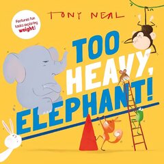 Too Heavy, Elephant! 1 цена и информация | Книги для малышей | kaup24.ee