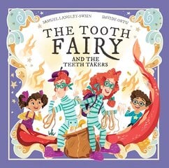 Tooth Fairy and The Teeth Takers цена и информация | Книги для малышей | kaup24.ee