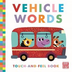Touch-and-Feel: Vehicle Words: Board Book hind ja info | Väikelaste raamatud | kaup24.ee