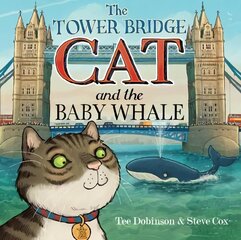 Tower Bridge Cat and The Baby Whale цена и информация | Книги для малышей | kaup24.ee