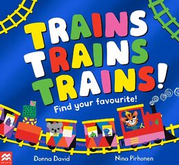 Trains Trains Trains!: Find Your Favourite hind ja info | Väikelaste raamatud | kaup24.ee