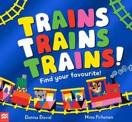 Trains Trains Trains!: Find Your Favourite цена и информация | Книги для малышей | kaup24.ee