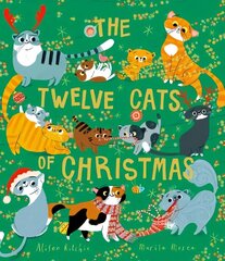 Twelve Cats of Christmas: Full of feline festive cheer, why not curl up with a cat - or twelve! - this Christmas. The follow-up to the bestselling TWELVE DOGS OF CHRISTMAS hind ja info | Väikelaste raamatud | kaup24.ee