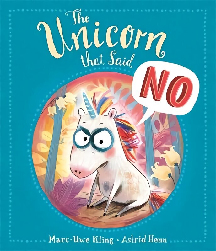 Unicorn That Said No hind ja info | Väikelaste raamatud | kaup24.ee