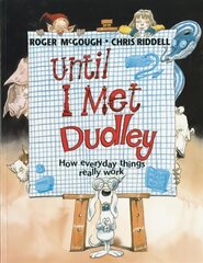 Until I Met Dudley: How Everyday Things Really Work 2nd Revised edition hind ja info | Väikelaste raamatud | kaup24.ee