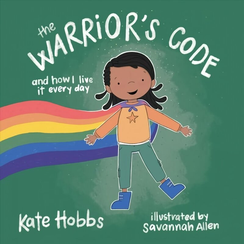 Warrior's Code: And How I Live It Every Day (A Kids Guide to Love, Respect, Care, Responsibility , Honor, and Peace) цена и информация | Väikelaste raamatud | kaup24.ee