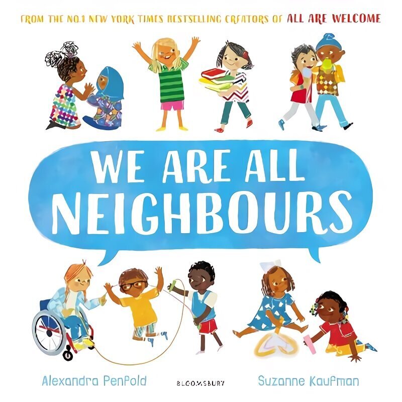 We Are All Neighbours: From the creators of All Are Welcome hind ja info | Väikelaste raamatud | kaup24.ee