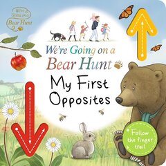 We're Going on a Bear Hunt: My First Opposites цена и информация | Книги для малышей | kaup24.ee